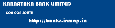 KARNATAKA BANK LIMITED  GOA GOA-SOUTH    banks information 